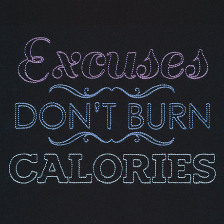 Athleisure - Excuses Don't Burn Calories