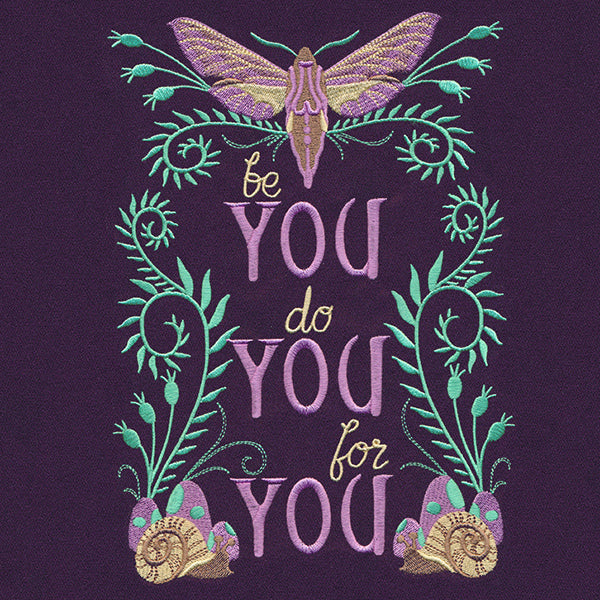 Be You, Do You, For You