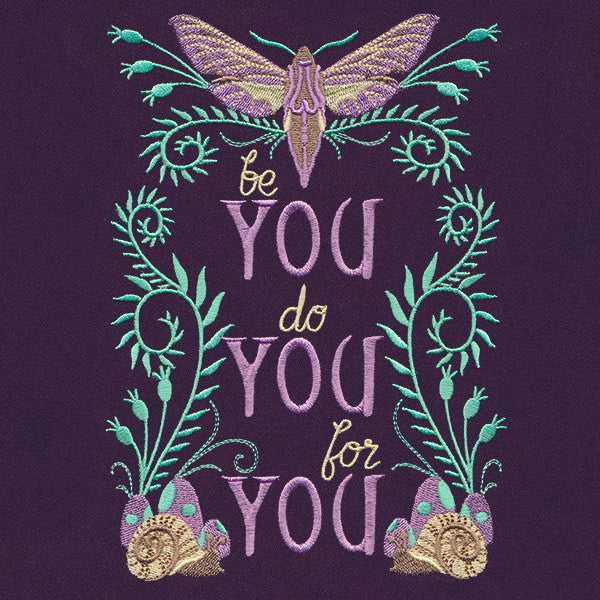 Be You, Do You, For You