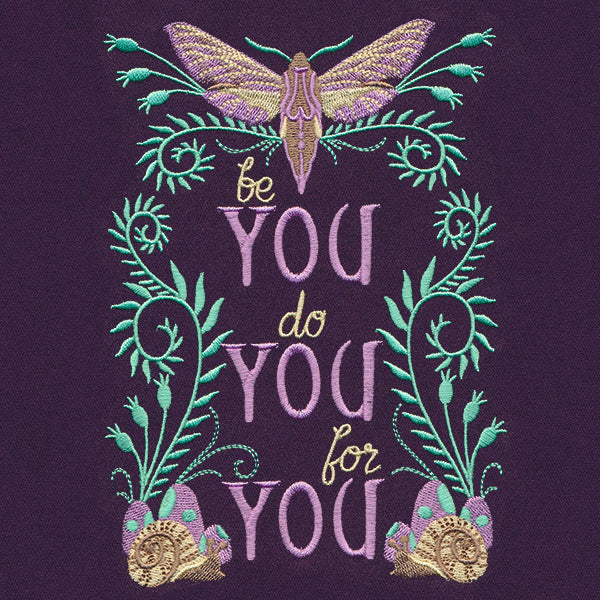 Be You, Do You, For You