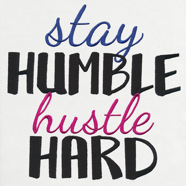 Stay Humble, Hustle Hard