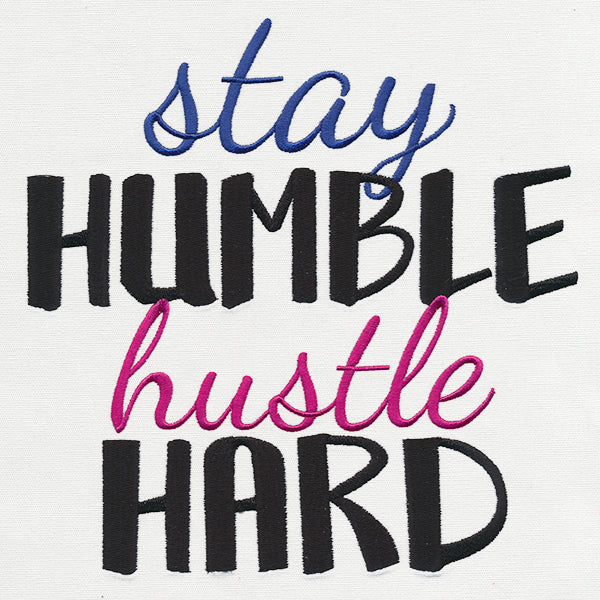Stay Humble, Hustle Hard