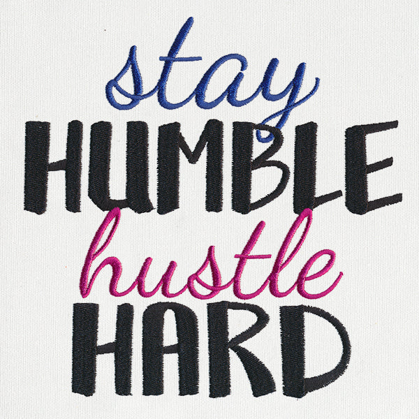 Stay Humble, Hustle Hard