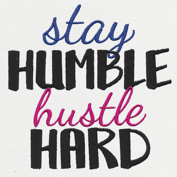 Stay Humble, Hustle Hard