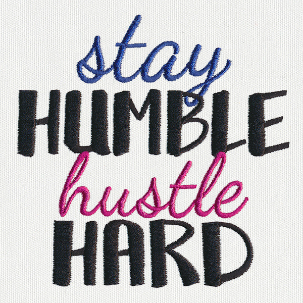 Stay Humble, Hustle Hard