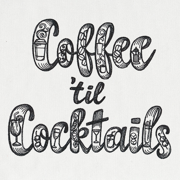 Coffee 'til Cocktails