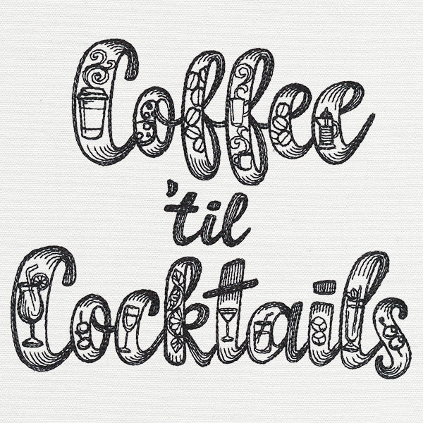 Coffee 'til Cocktails