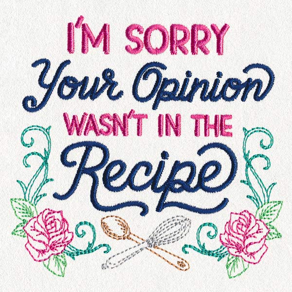 I'm Sorry, Your Opinion Wasn't in the Recipe