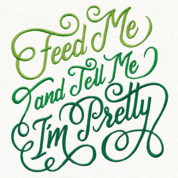 Feed Me and Tell Me I'm Pretty