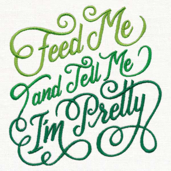 Feed Me and Tell Me I'm Pretty