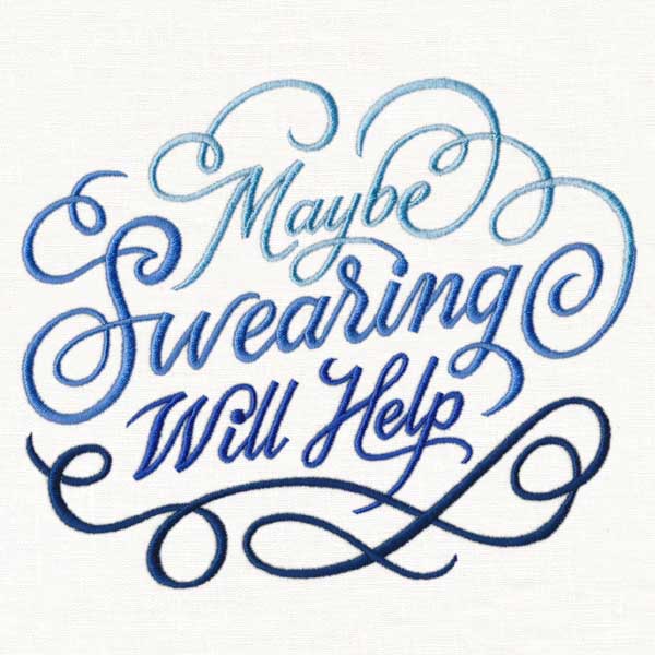 Maybe Swearing Will Help