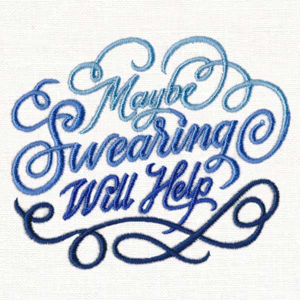 Maybe Swearing Will Help