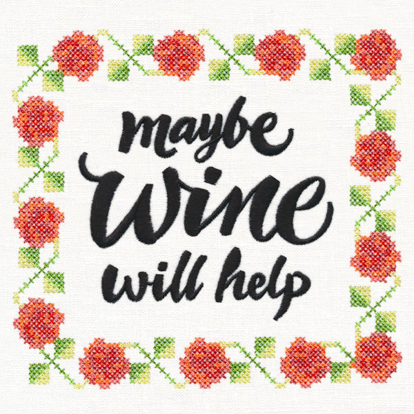 Maybe Wine Will Help (Cross Stitch)
