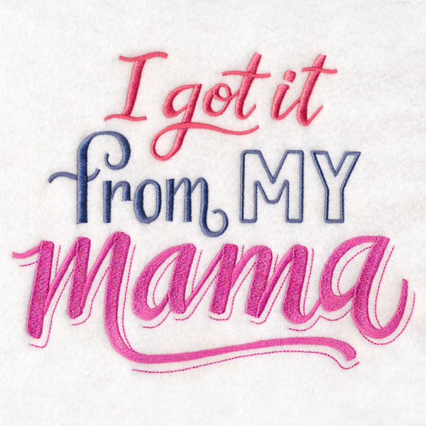 I Got It from My Mama