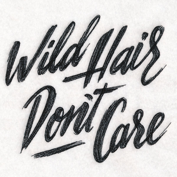 Wild Hair Don’t Care