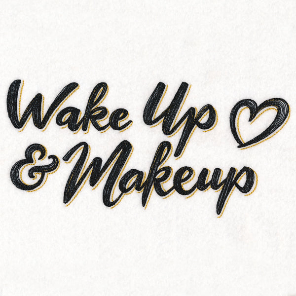 Wake Up and Makeup