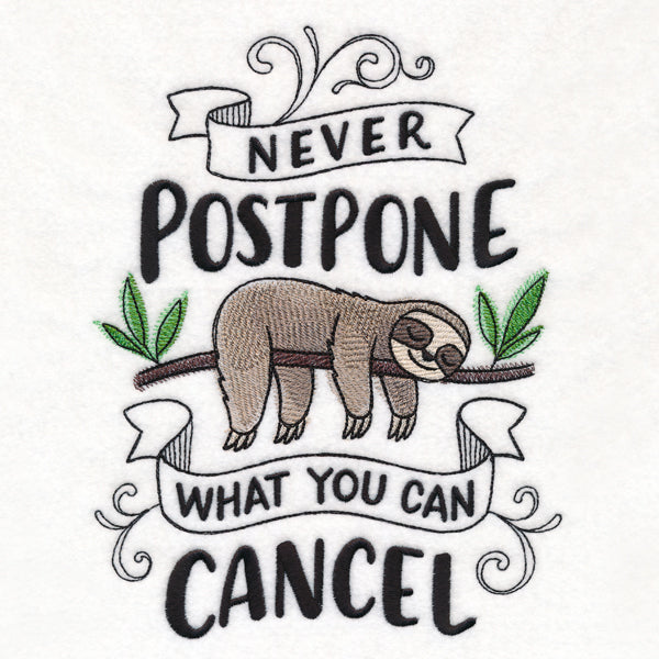 Never Postpone What You Can Cancel