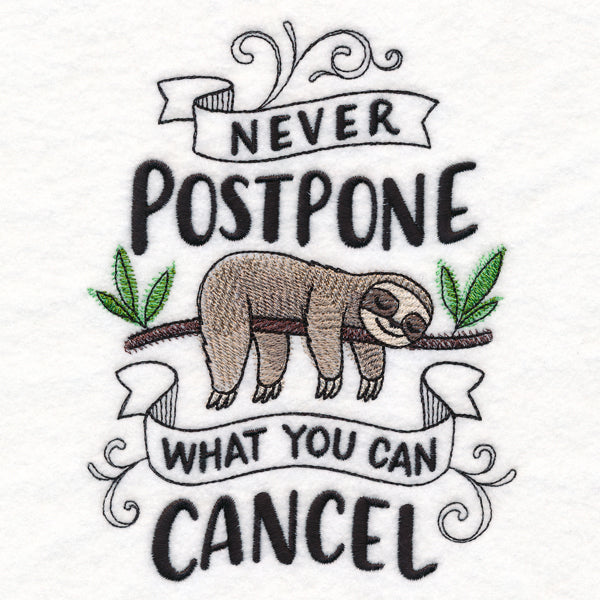 Never Postpone What You Can Cancel