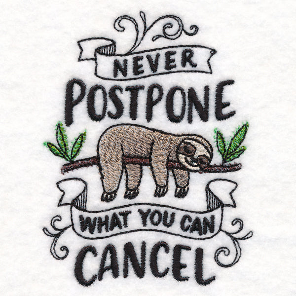 Never Postpone What You Can Cancel