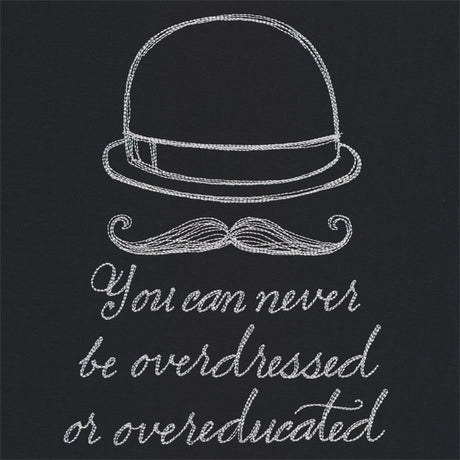 You Can Never Be Overdressed or Overeducated