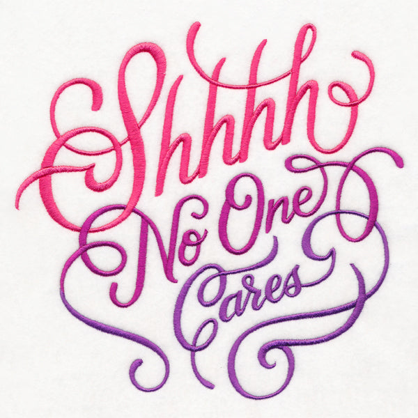 Shhhh No One Cares