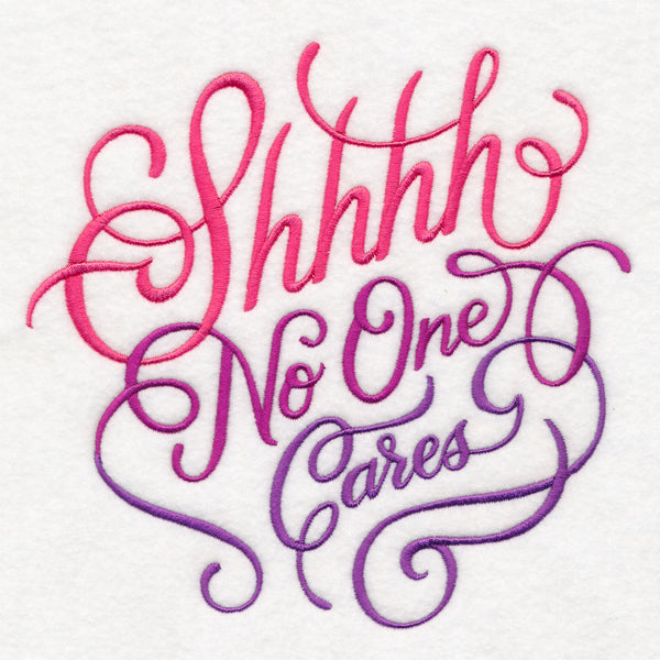 Shhhh No One Cares