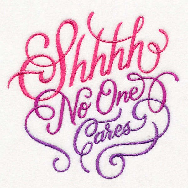 Shhhh No One Cares