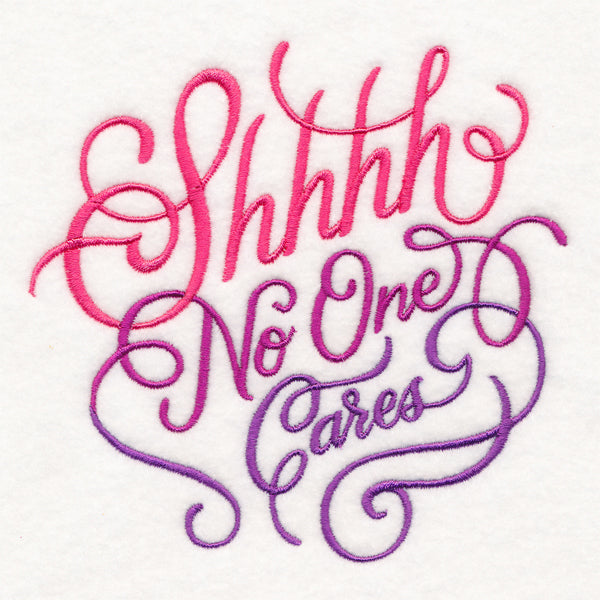Shhhh No One Cares
