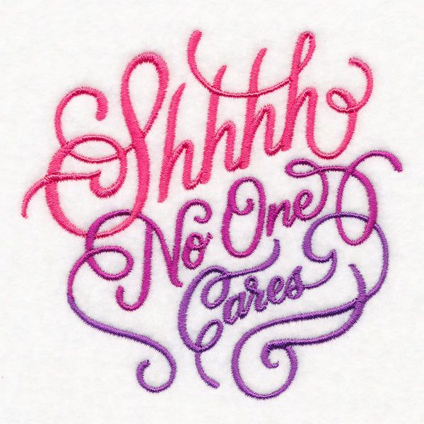Shhhh No One Cares