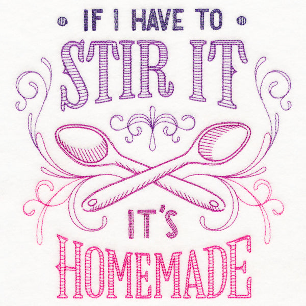 If I Have to Stir It, It's Homemade