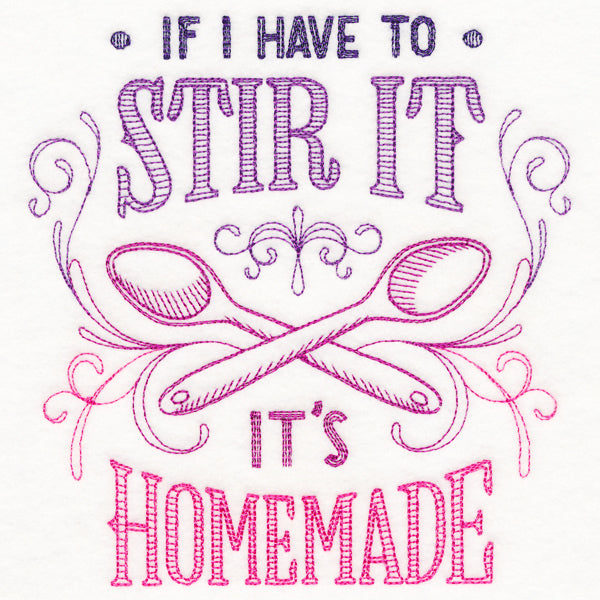 If I Have to Stir It, It's Homemade
