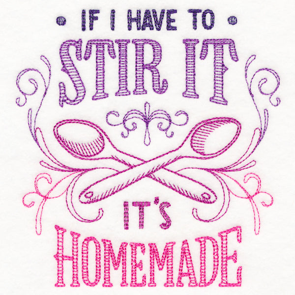If I Have to Stir It, It's Homemade