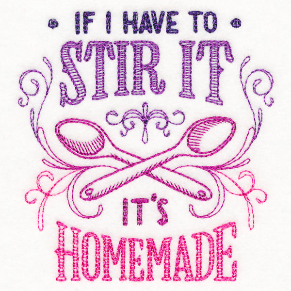 If I Have to Stir It, It's Homemade