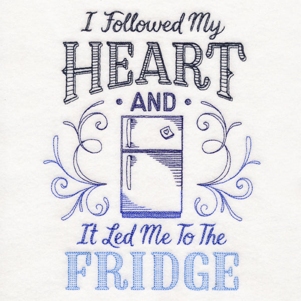 I Followed My Heart and It Led Me to the Fridge