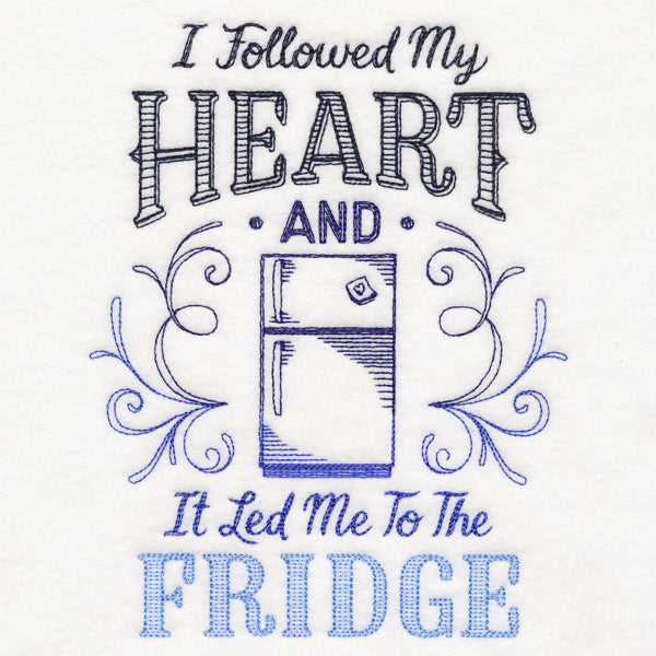 I Followed My Heart and It Led Me to the Fridge