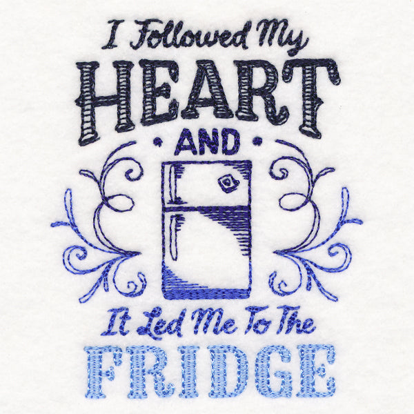 I Followed My Heart and It Led Me to the Fridge