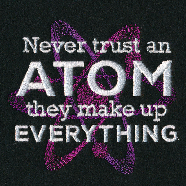 Never Trust an Atom