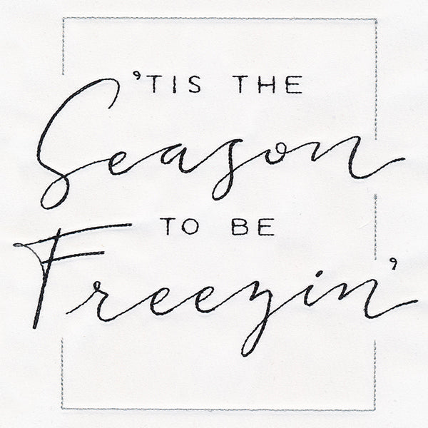 Tis the Season to Be Freezin'