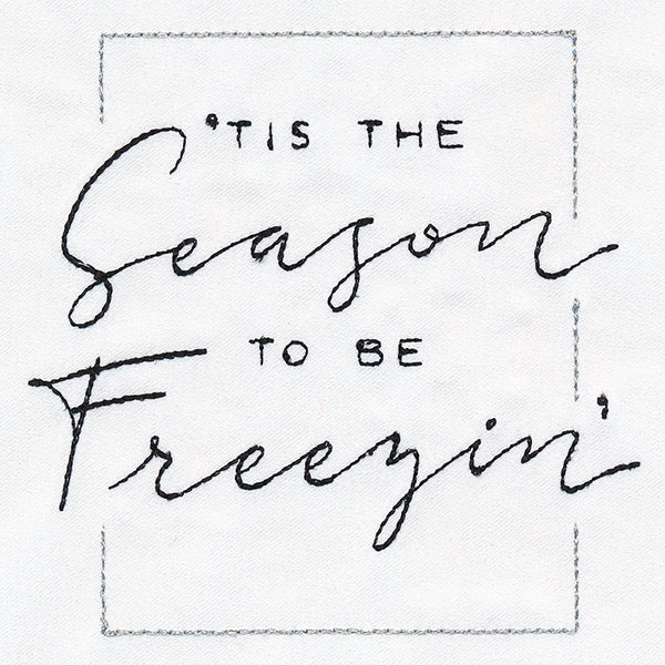 Tis the Season to Be Freezin'