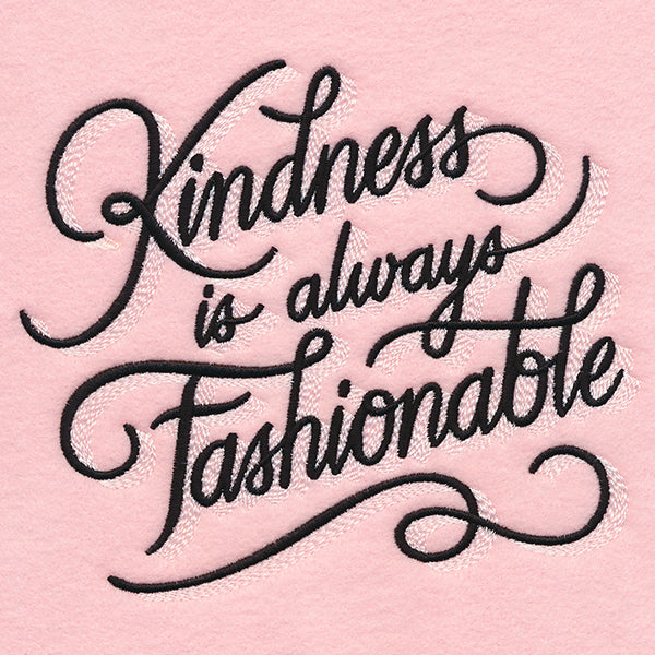 Kindness is Always Fashionable