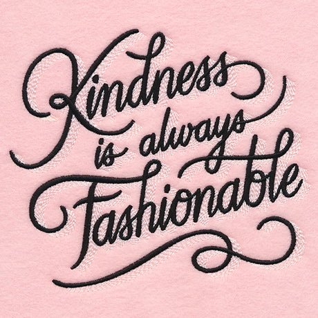 Kindness is Always Fashionable