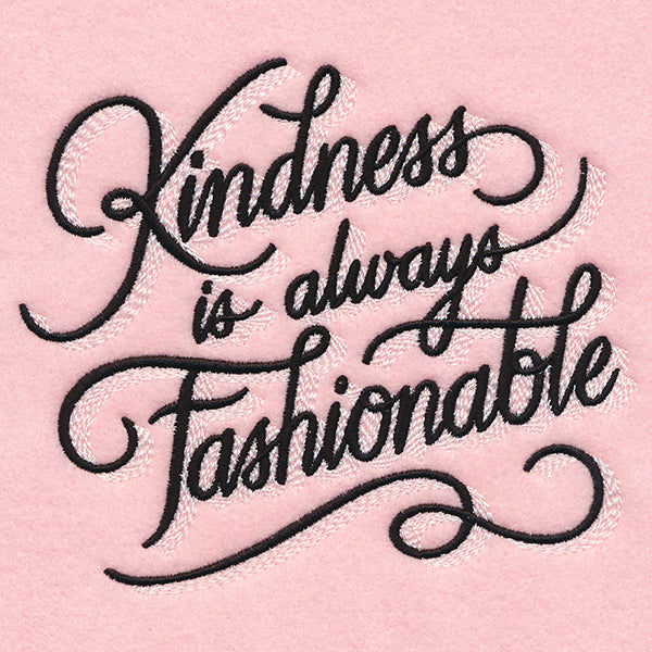 Kindness is Always Fashionable