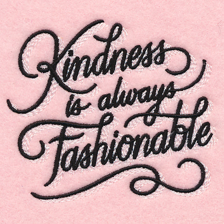 Kindness is Always Fashionable