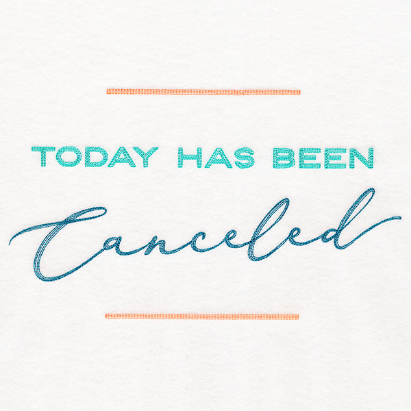 Today Has Been Canceled