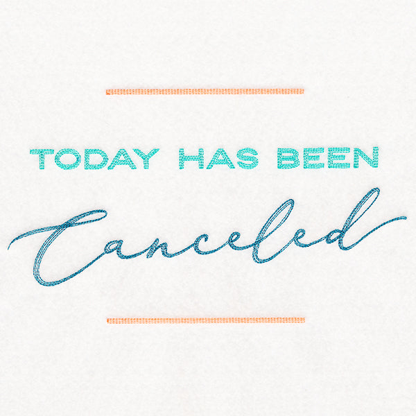Today Has Been Canceled