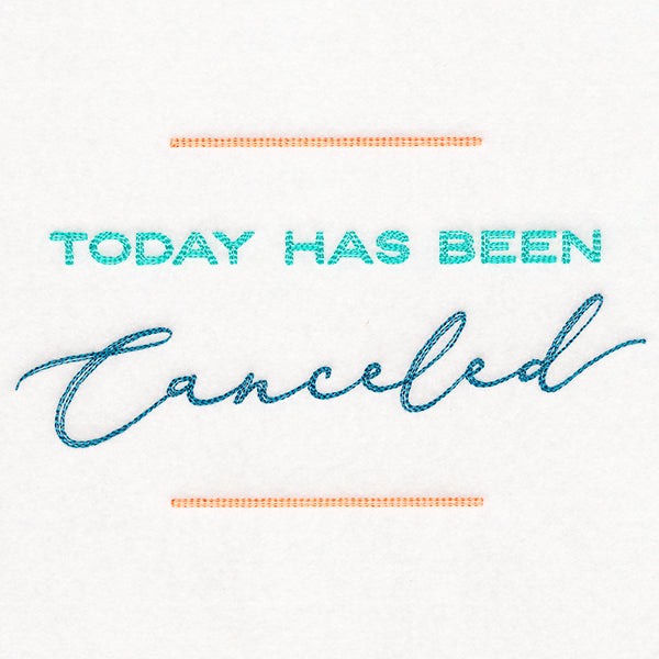 Today Has Been Canceled