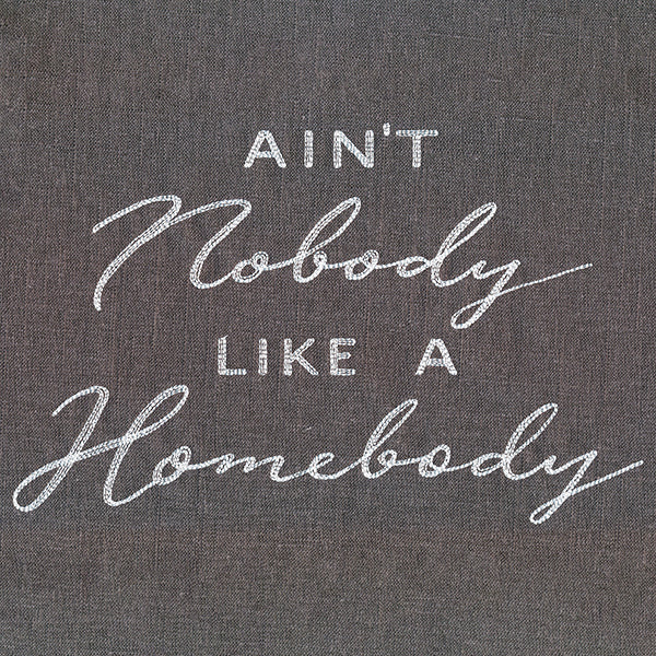 Ain't Nobody Like a Homebody