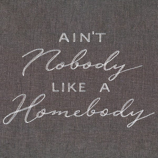 Ain't Nobody Like a Homebody