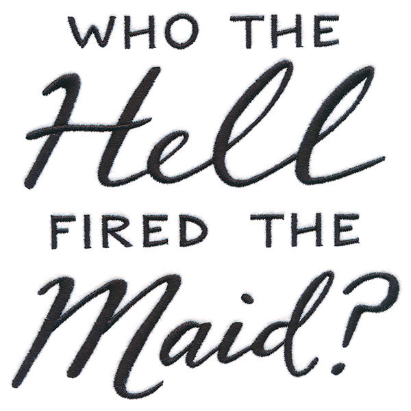 Who Fired the Maid?