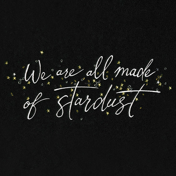 We Are All Made of Stardust
